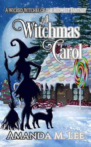 [Wicked Witches of the Midwest Fantasy 04] • A Witchmas Carol